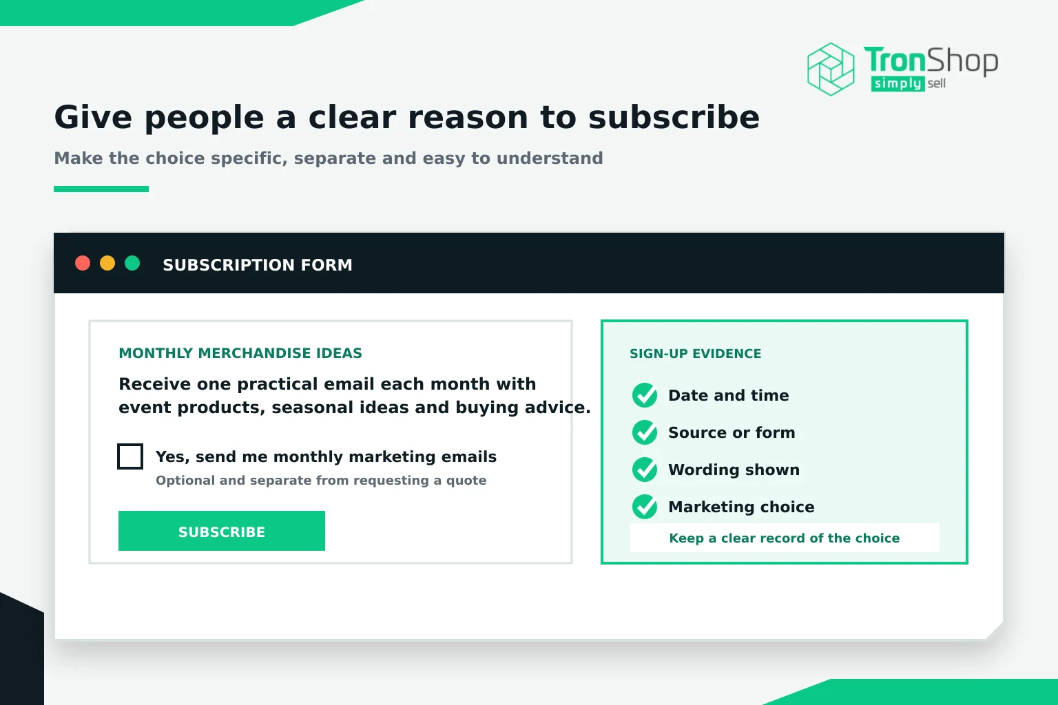 A subscription form offering one practical email a month, with an unticked box kept separate from requesting a quote, beside the sign-up evidence to keep: date and time, source, wording shown and marketing choice